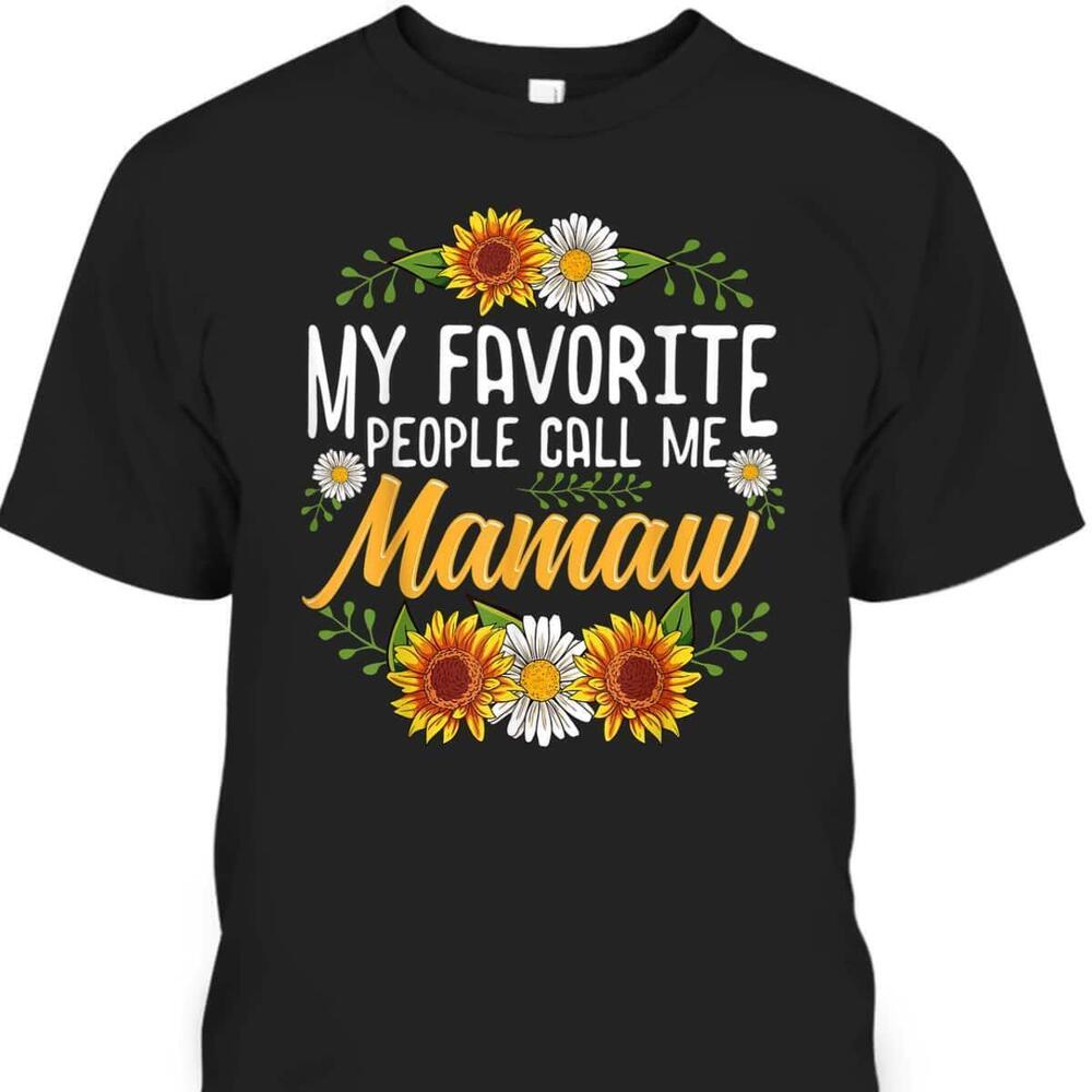 My Favorite People Call Me Mamaw Mothers Day Tshirt